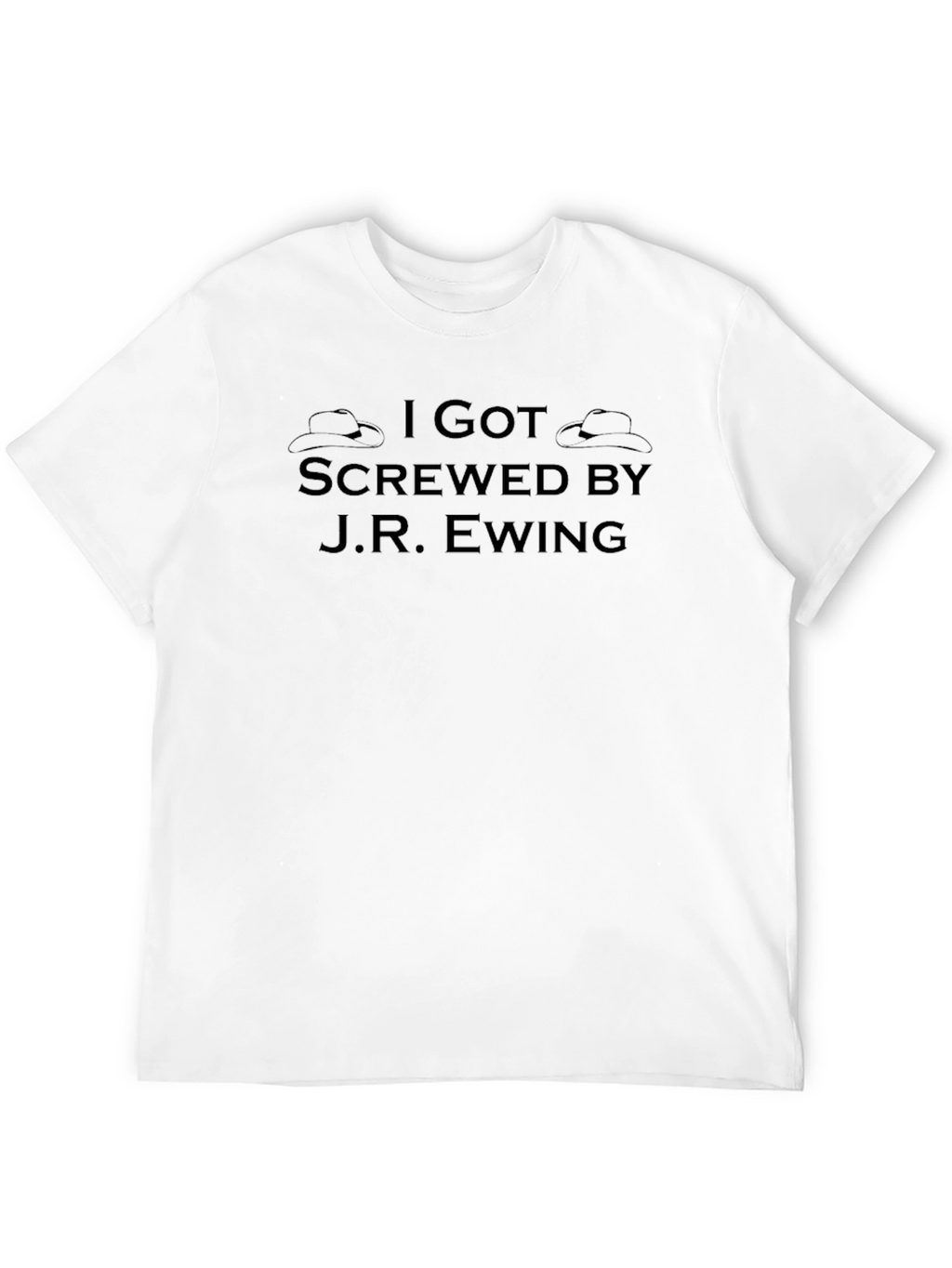 I Got Screwed by J.R. Ewing T-Shirt