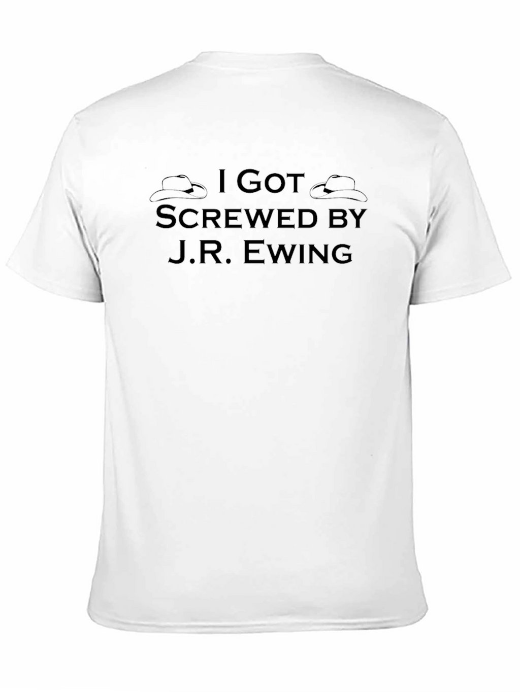 I Got Screwed by J.R. Ewing T-Shirt