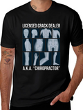 Chiropractor Licensed Crack Dealer Graphic T-Shirt
