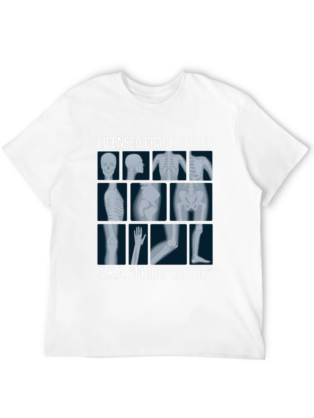 Chiropractor Licensed Crack Dealer Graphic T-Shirt