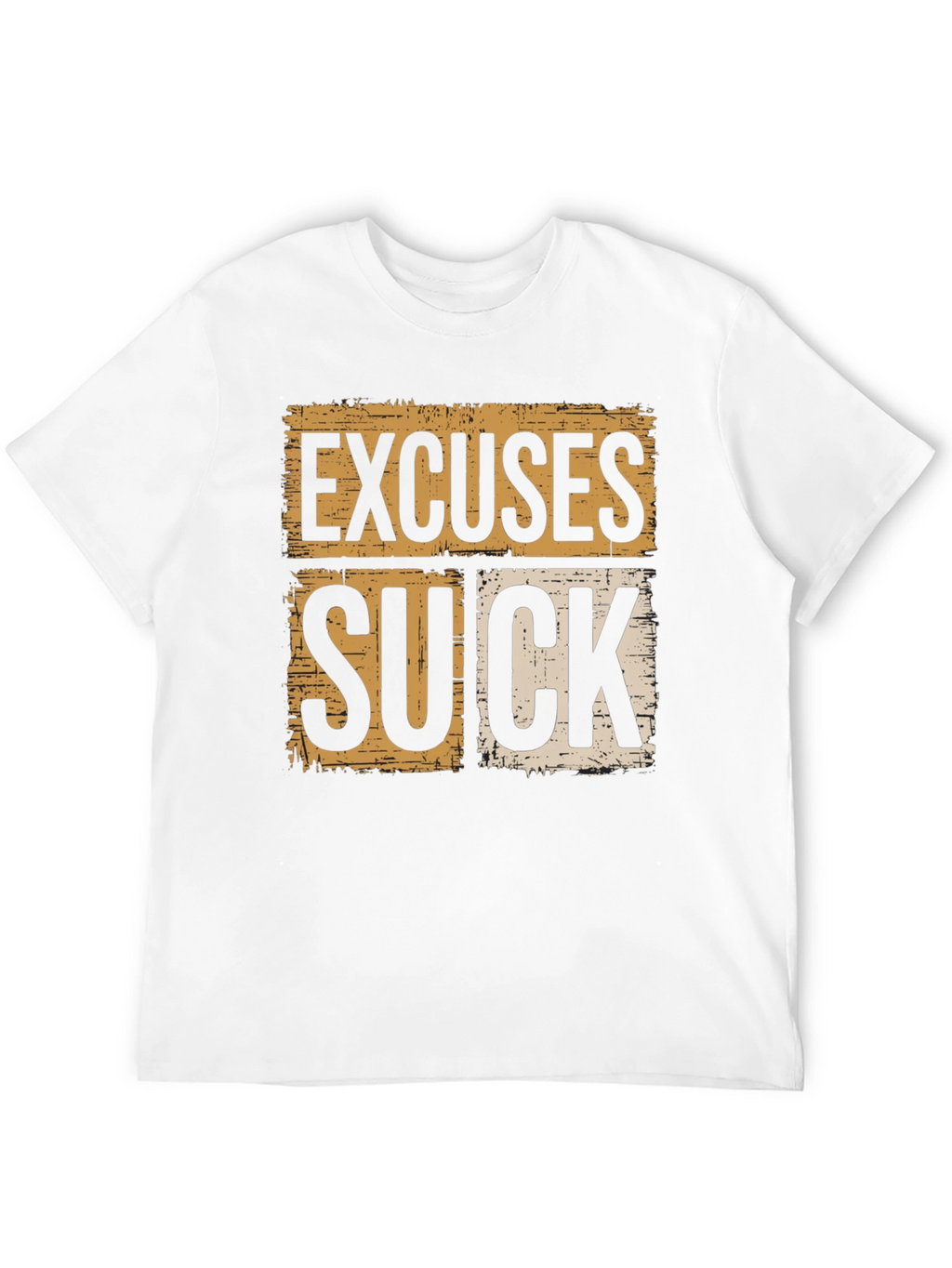 Excuses Suck Graphic Tee - Motivational Shirt