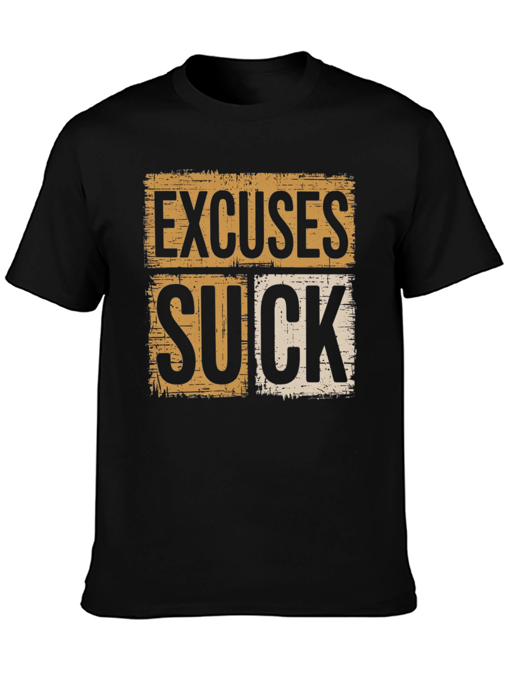 Excuses Suck Graphic Tee - Motivational Shirt