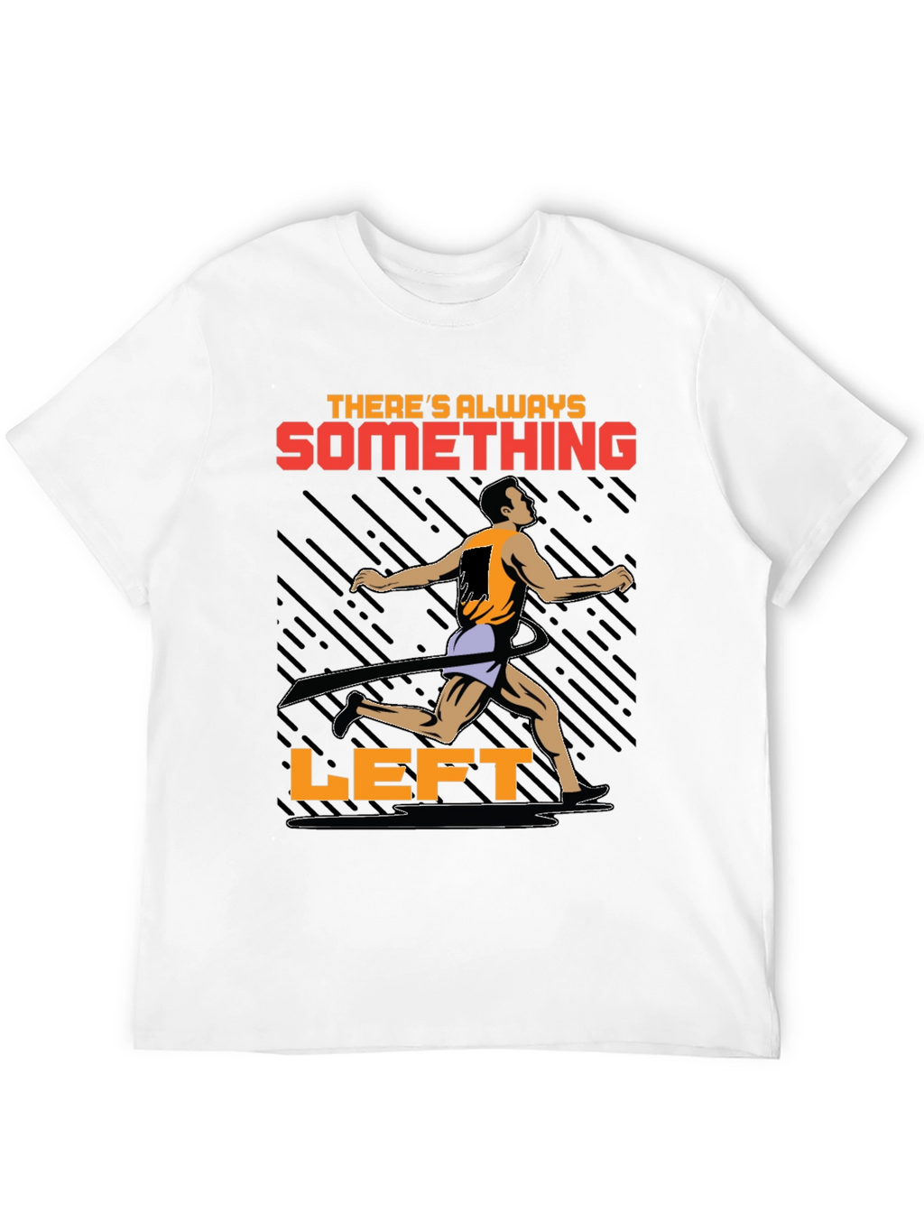 Motivational Runner T-Shirt - Theres Always Something Left