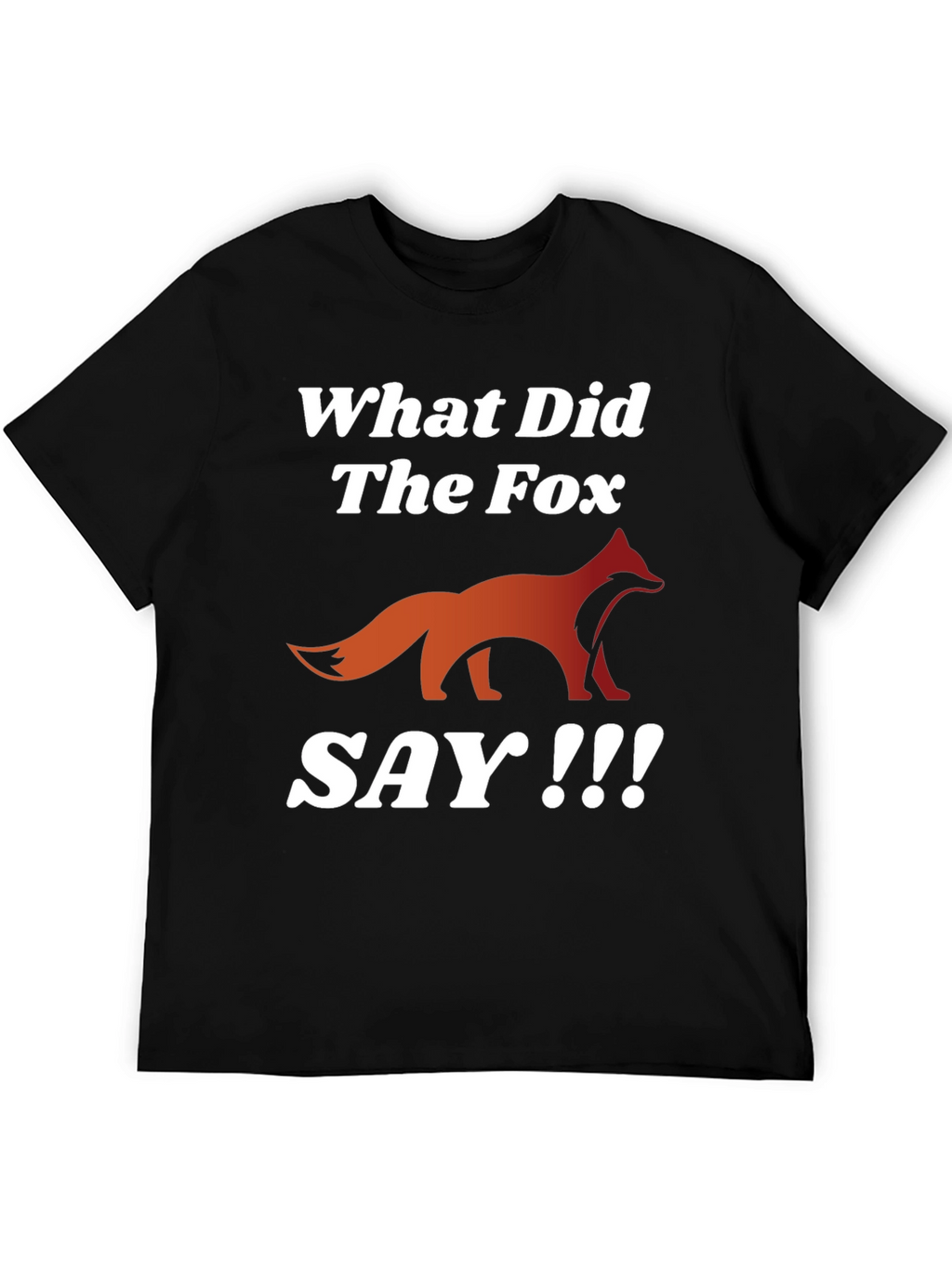 What Did The Fox Say T-Shirt