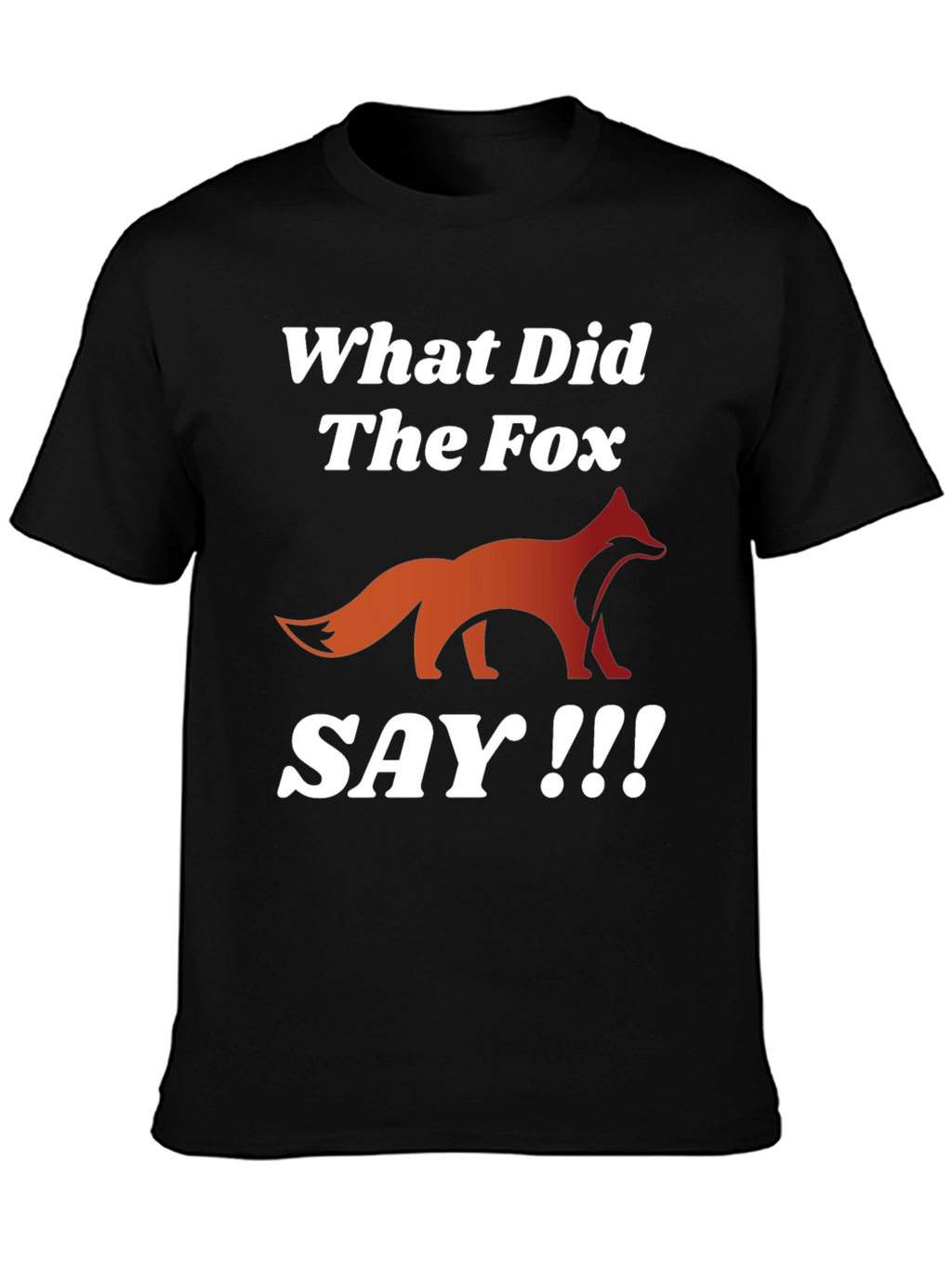 What Did The Fox Say T-Shirt