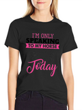 Horse Lover T-Shirt: Speaking to My Horse