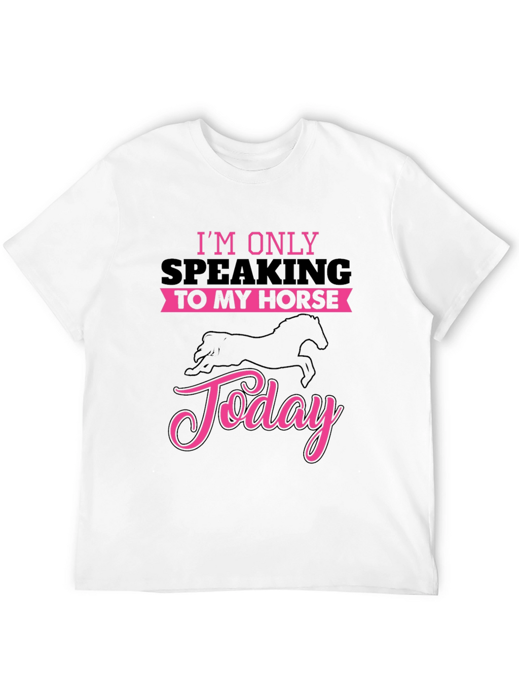 Horse Lover T-Shirt: Speaking to My Horse