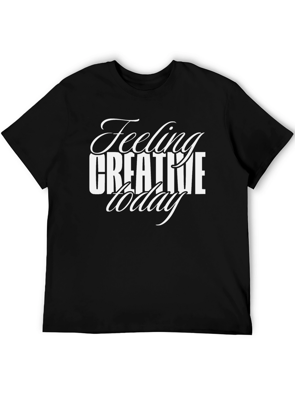 Feeling Creative Today Graphic T-Shirt