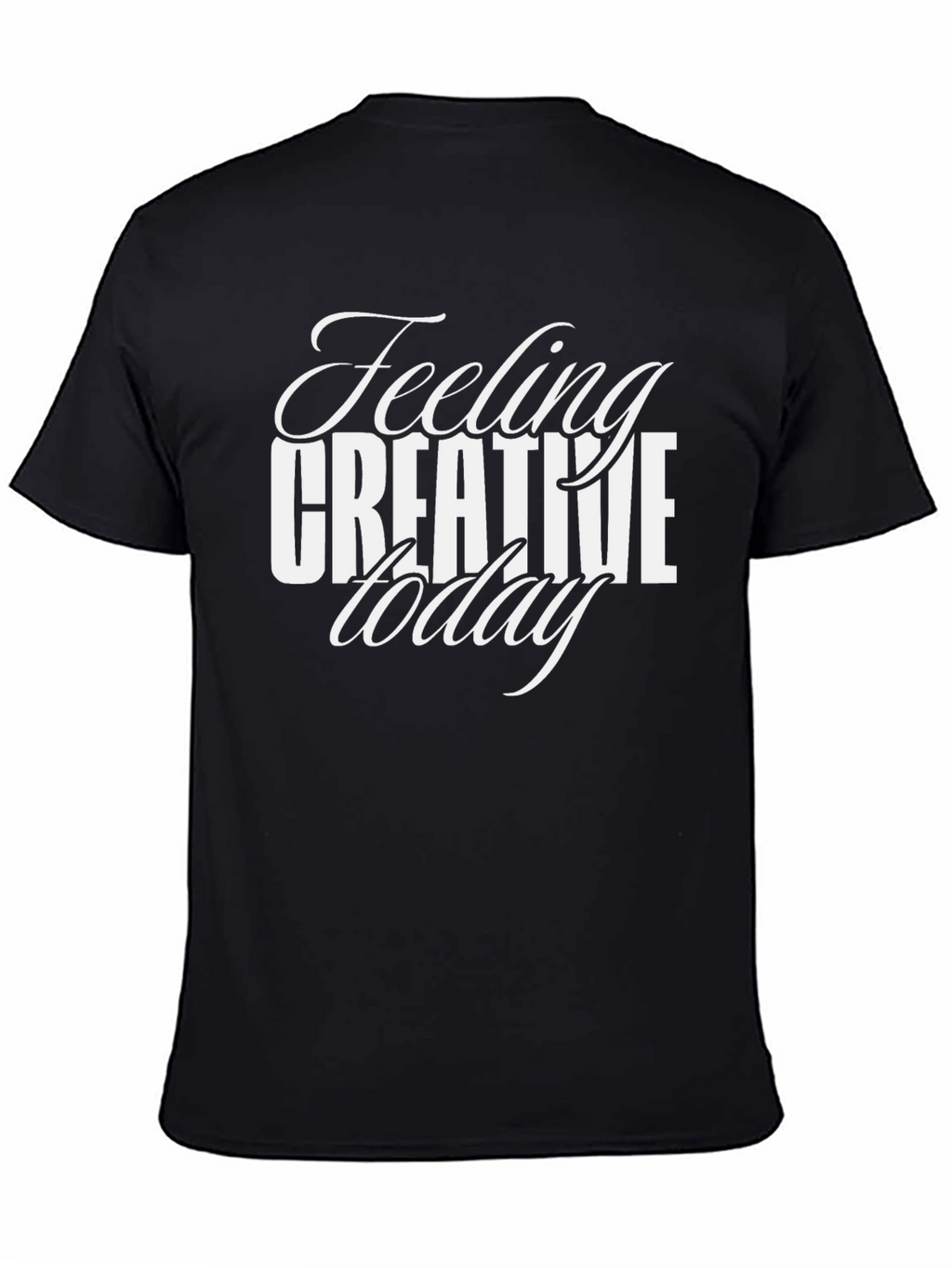 Feeling Creative Today Graphic T-Shirt