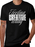 Feeling Creative Today Graphic T-Shirt