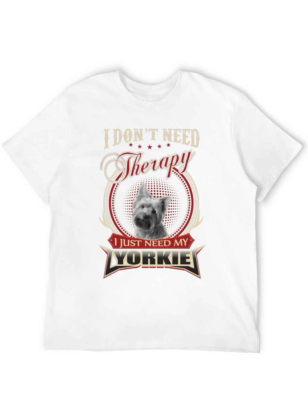 I Dont Need Therapy Just My Yorkie T-Shirt