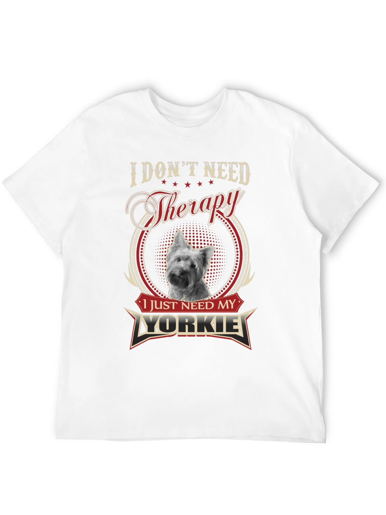 I Dont Need Therapy Just My Yorkie T-Shirt