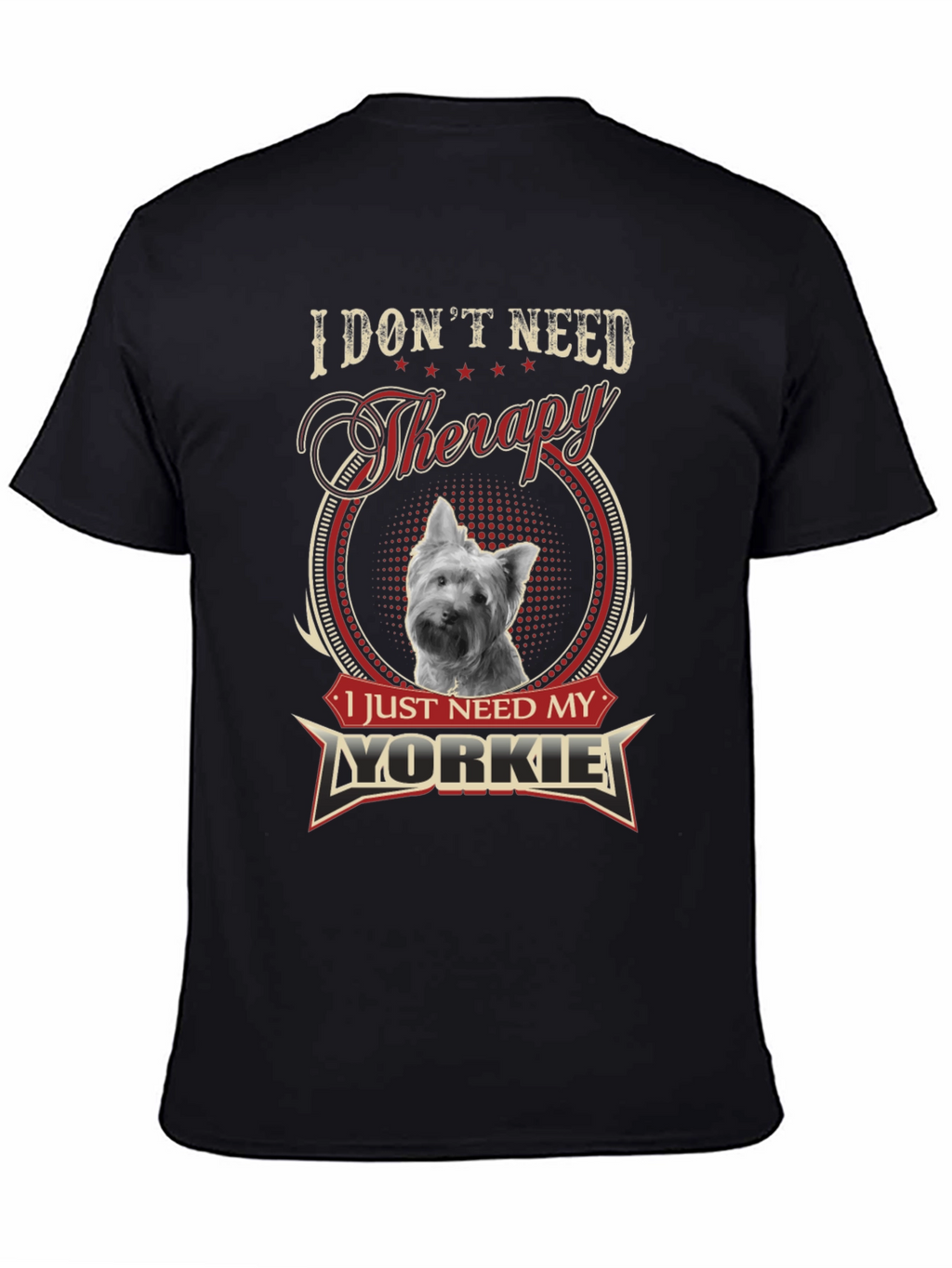 I Dont Need Therapy Just My Yorkie T-Shirt