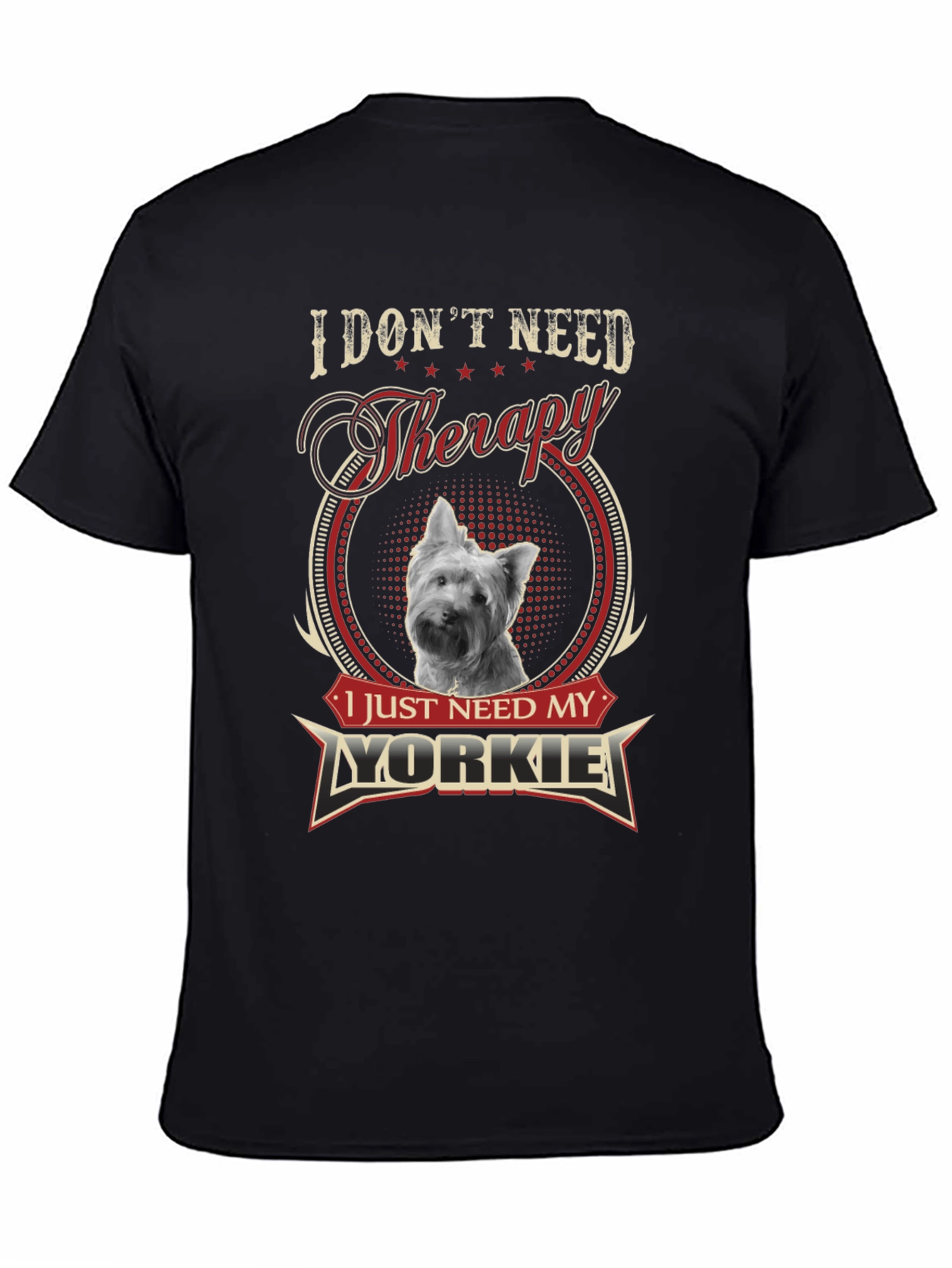 I Dont Need Therapy Just My Yorkie T-Shirt