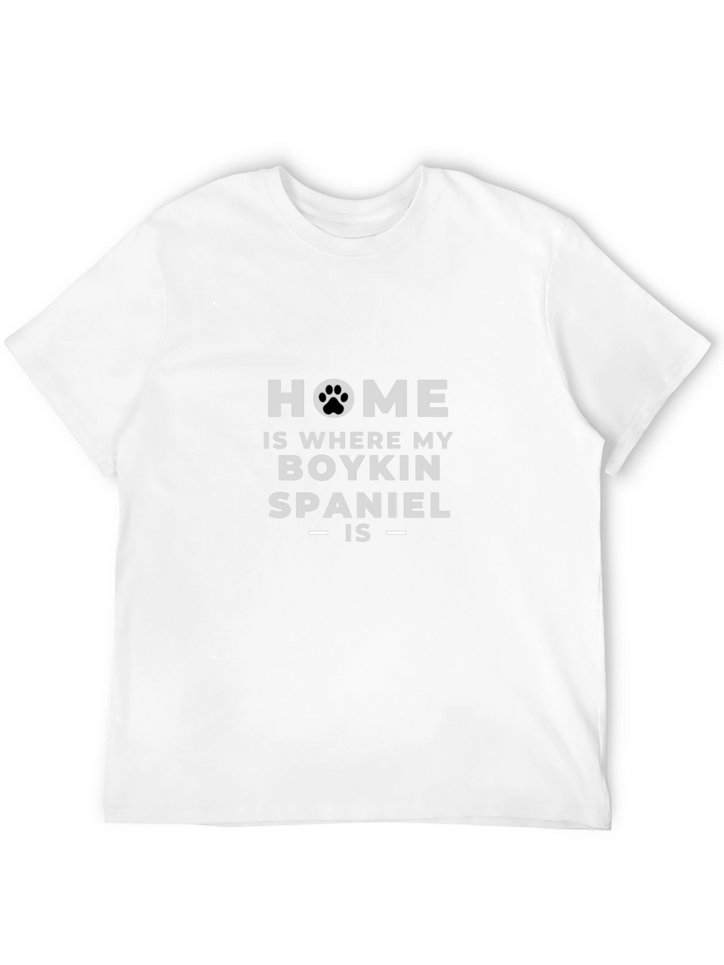 Home is Where My Boykin Spaniel Is T-Shirt
