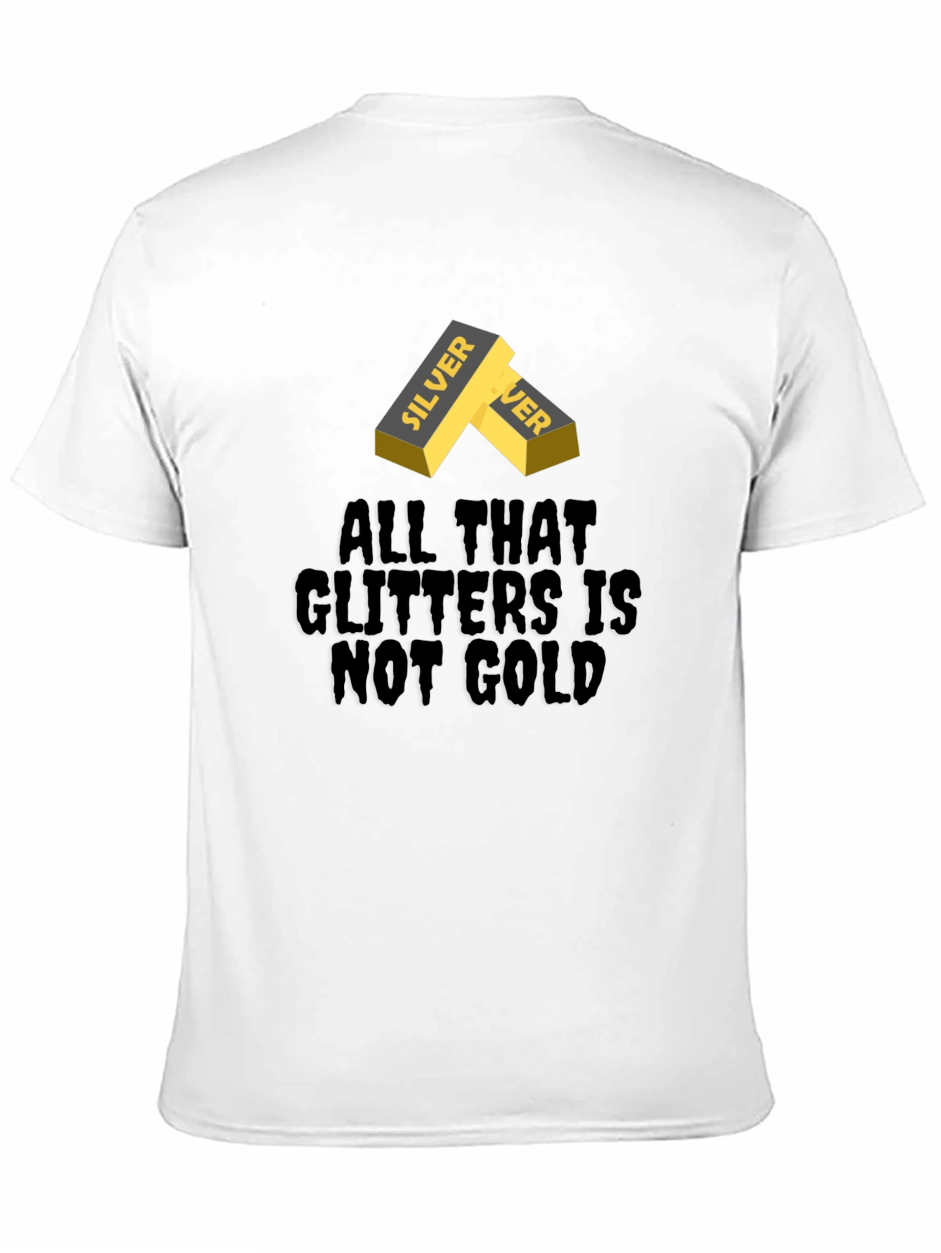 Silver Ingot Tee - All That Glitters Isnt Gold