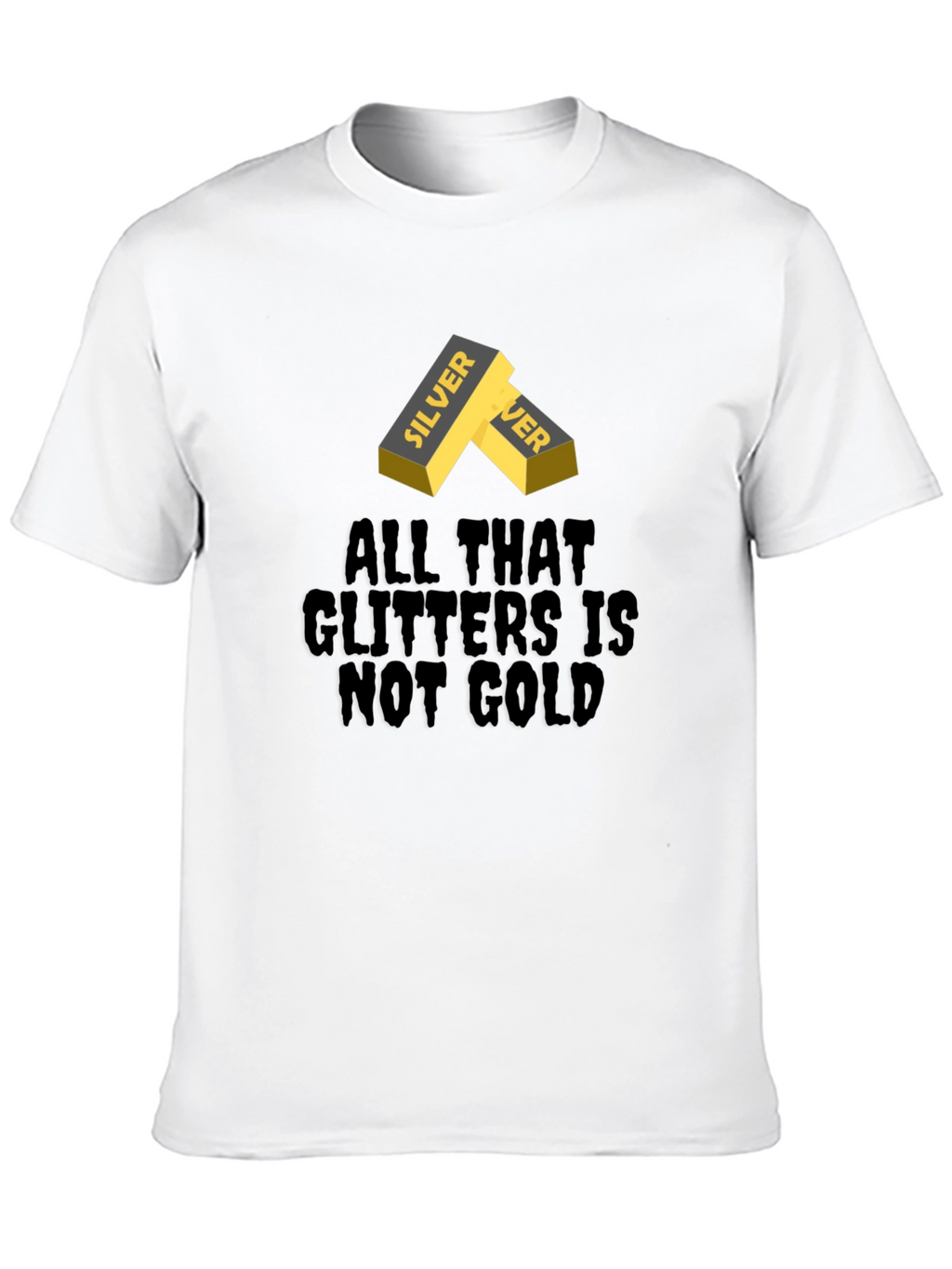 Silver Ingot Tee - All That Glitters Isnt Gold