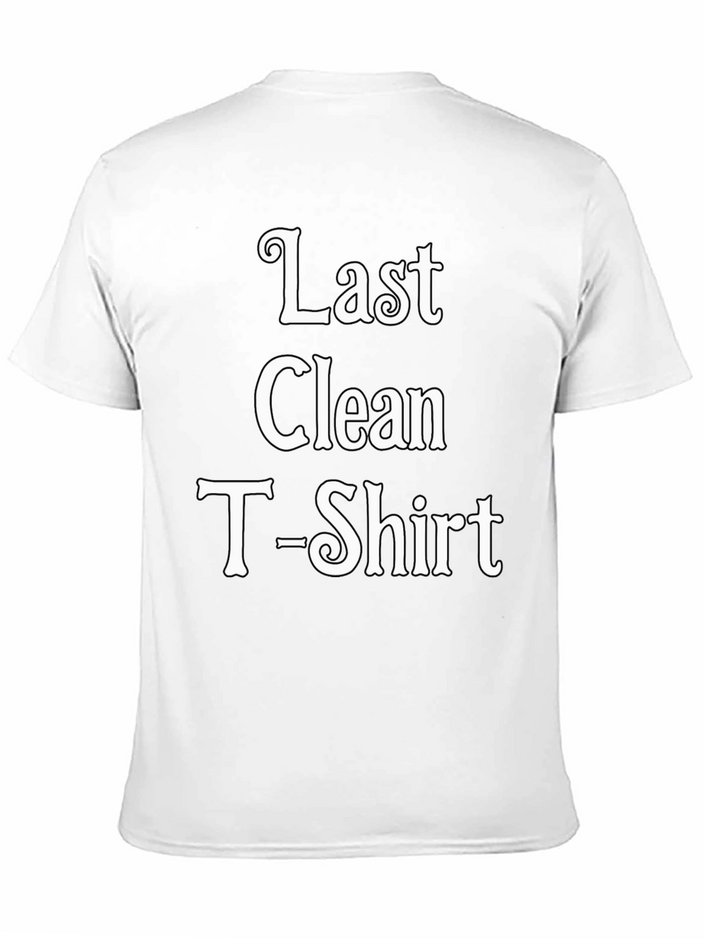 Last Clean T-Shirt - Funny Novelty Graphic Tee