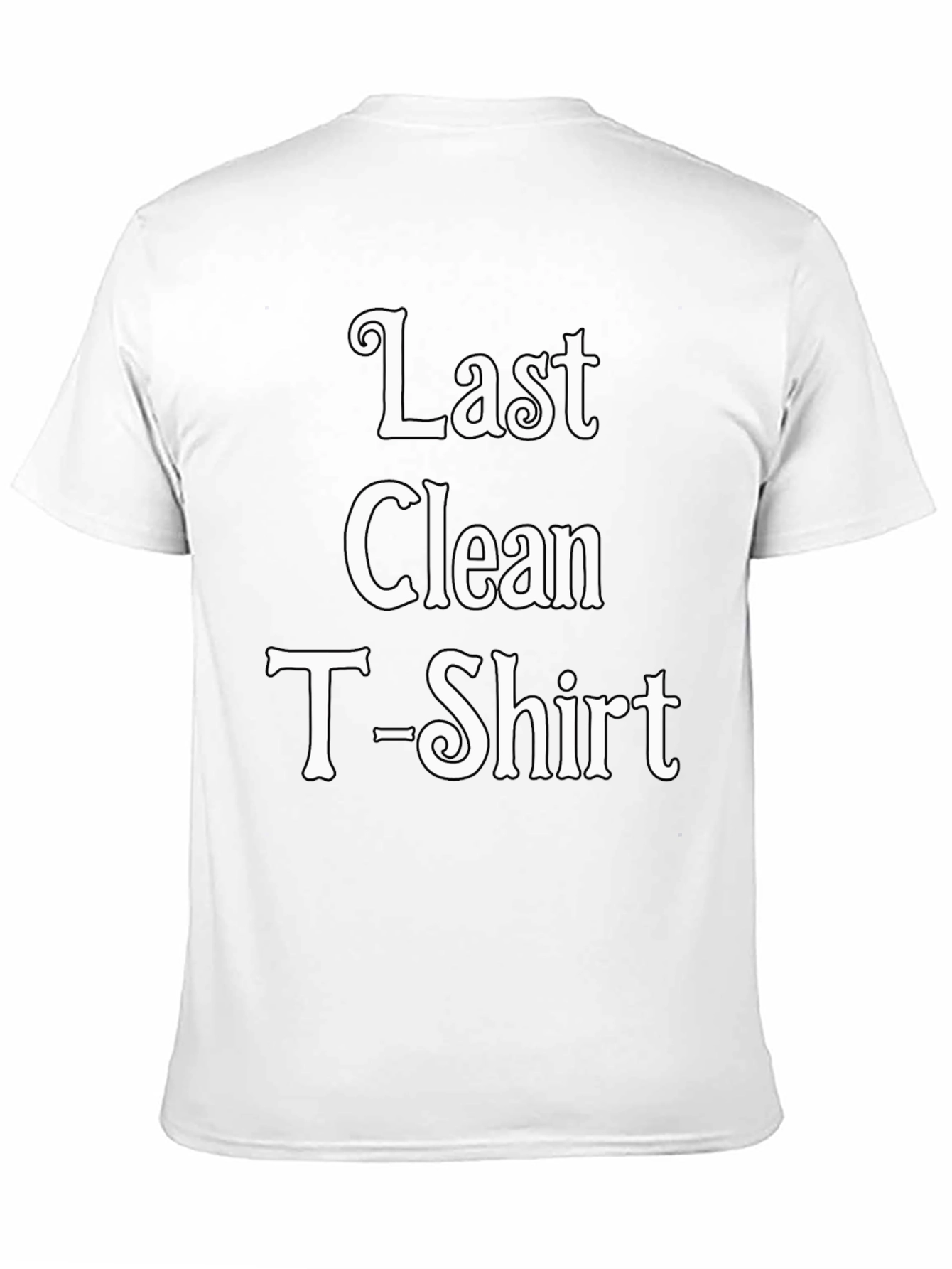 Last Clean T-Shirt - Funny Novelty Graphic Tee