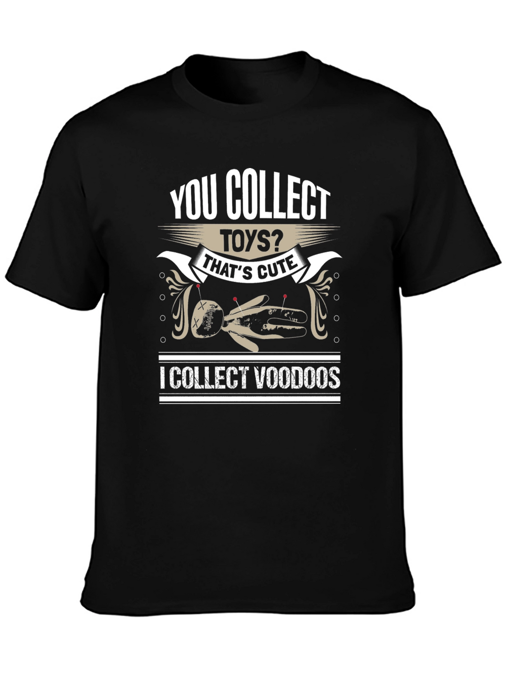 You Collect Toys? Voodoo Doll Graphic T-Shirt