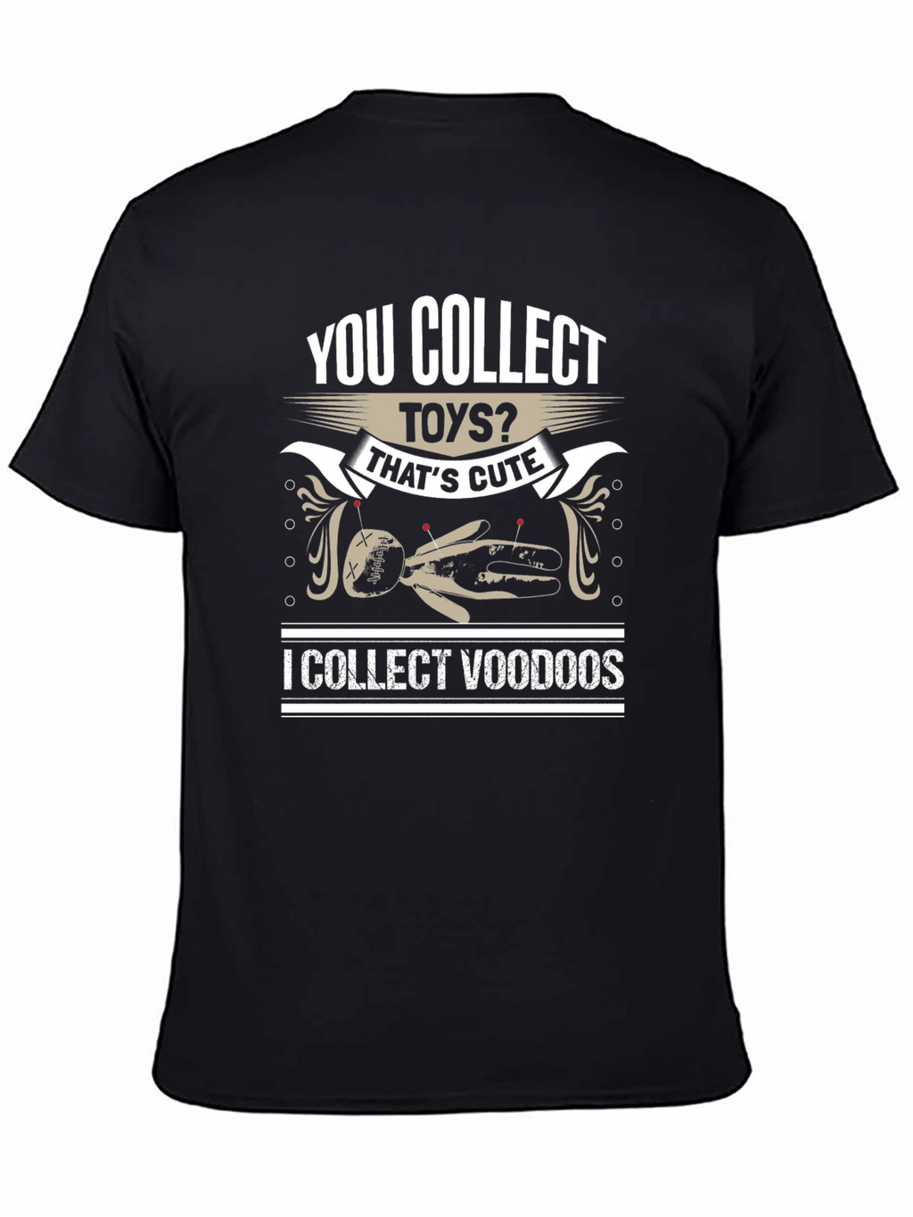 You Collect Toys? Voodoo Doll Graphic T-Shirt