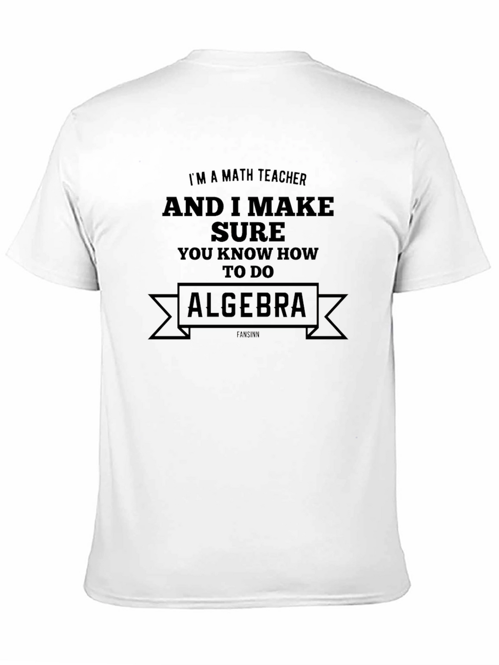 Math Teacher Algebra T-Shirt Funny Geek Nerdy