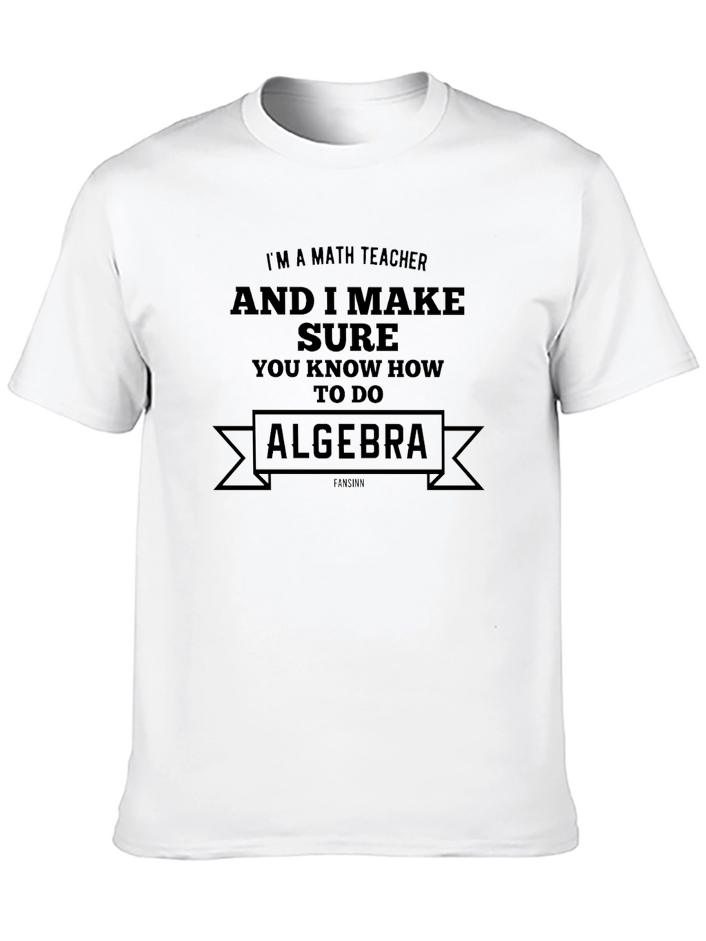 Math Teacher Algebra T-Shirt Funny Geek Nerdy