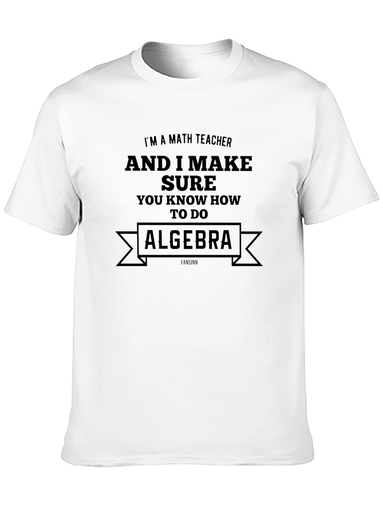 Math Teacher Algebra T-Shirt Funny Geek Nerdy