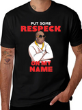 Put Some Respeck On My Name T-Shirt