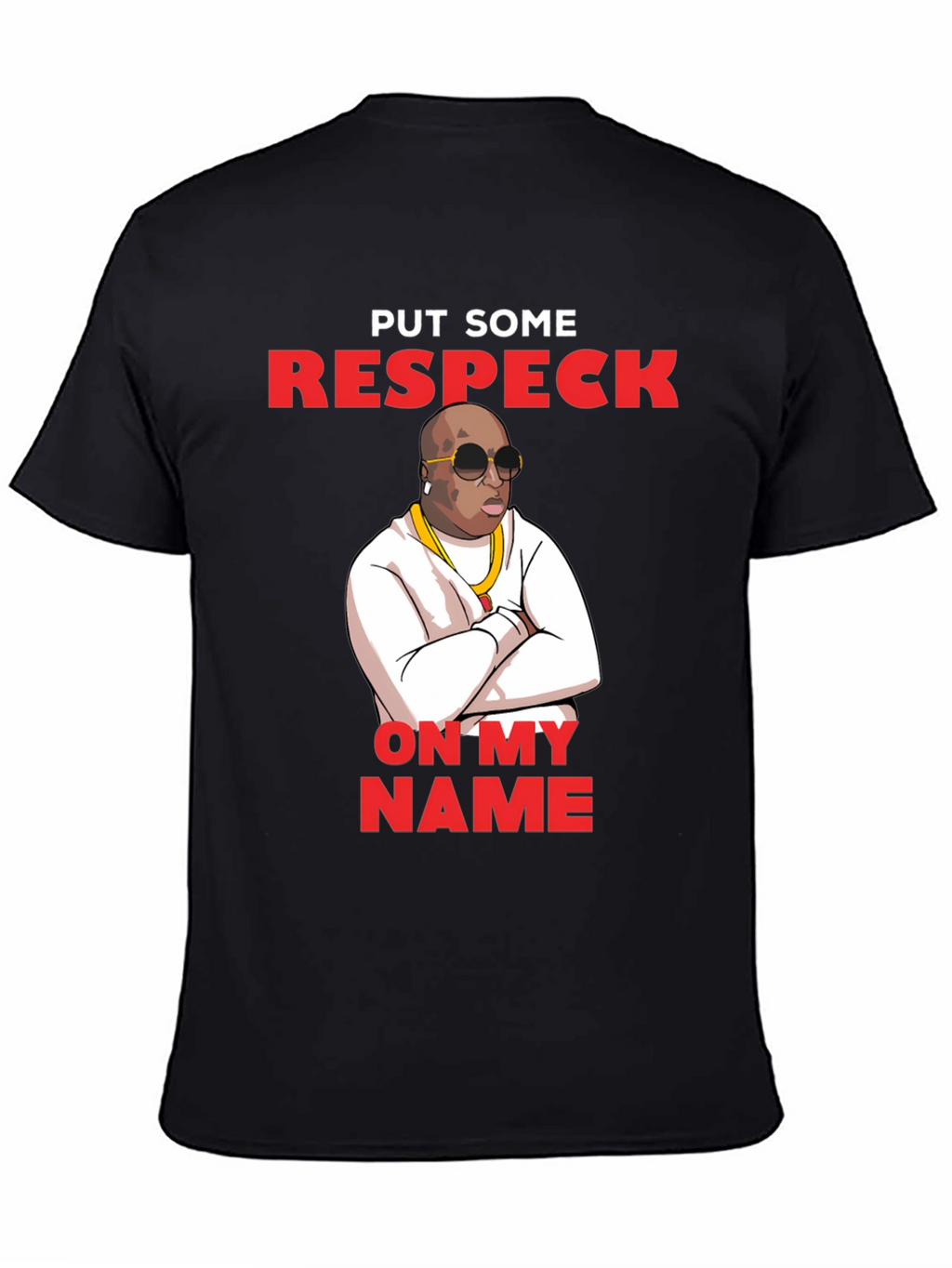 Put Some Respeck On My Name T-Shirt