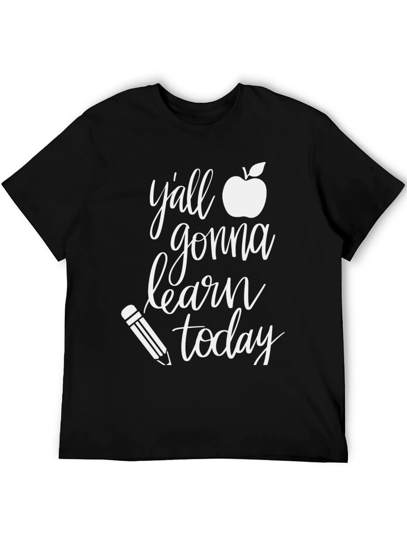 Yall Gonna Learn Today Teacher T-Shirt