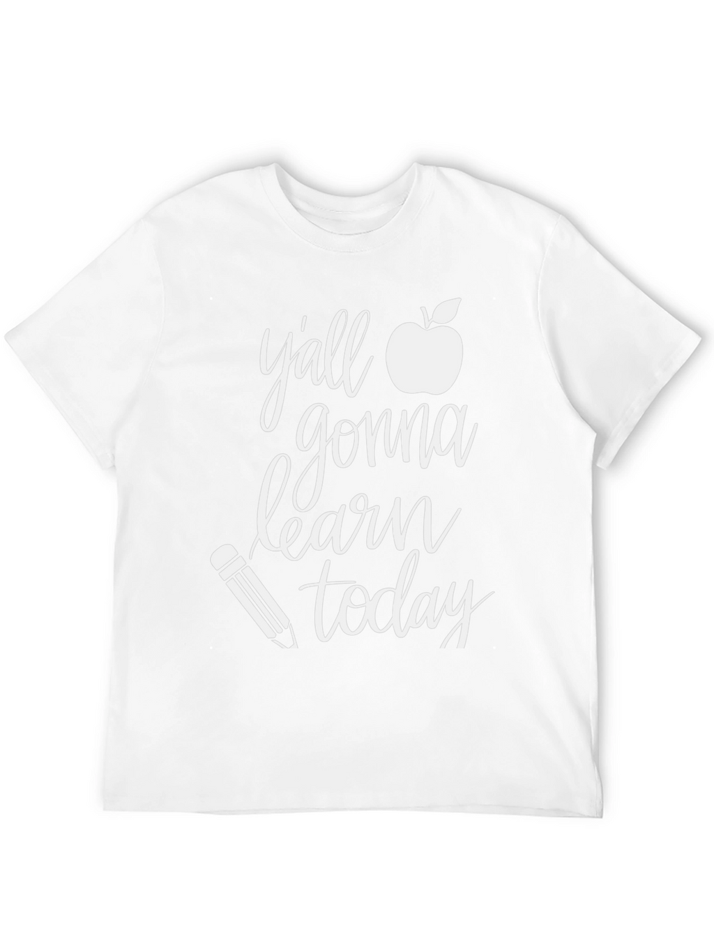 Yall Gonna Learn Today Teacher T-Shirt