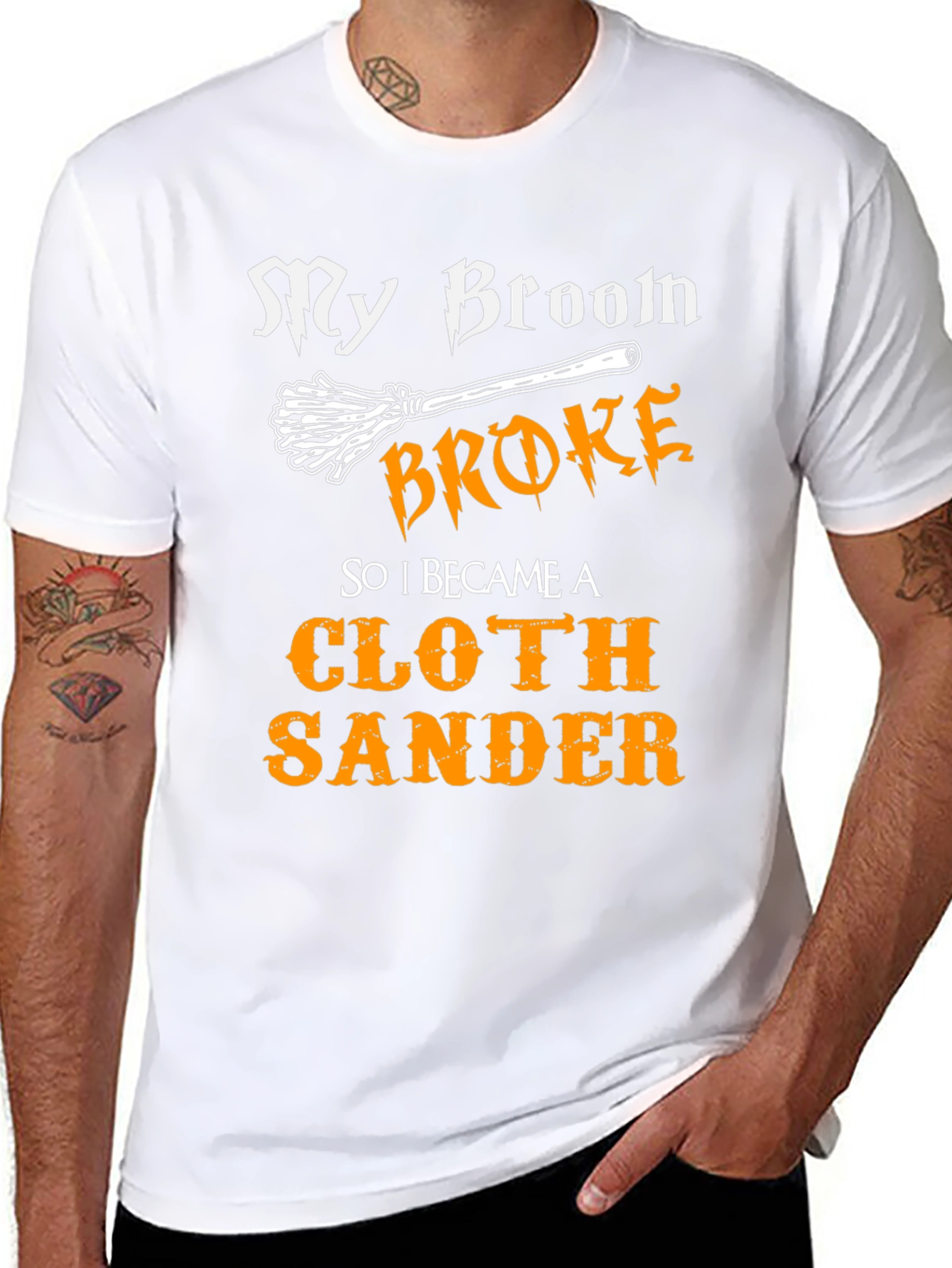 My Broom Broke - Cloth Sander T-Shirt