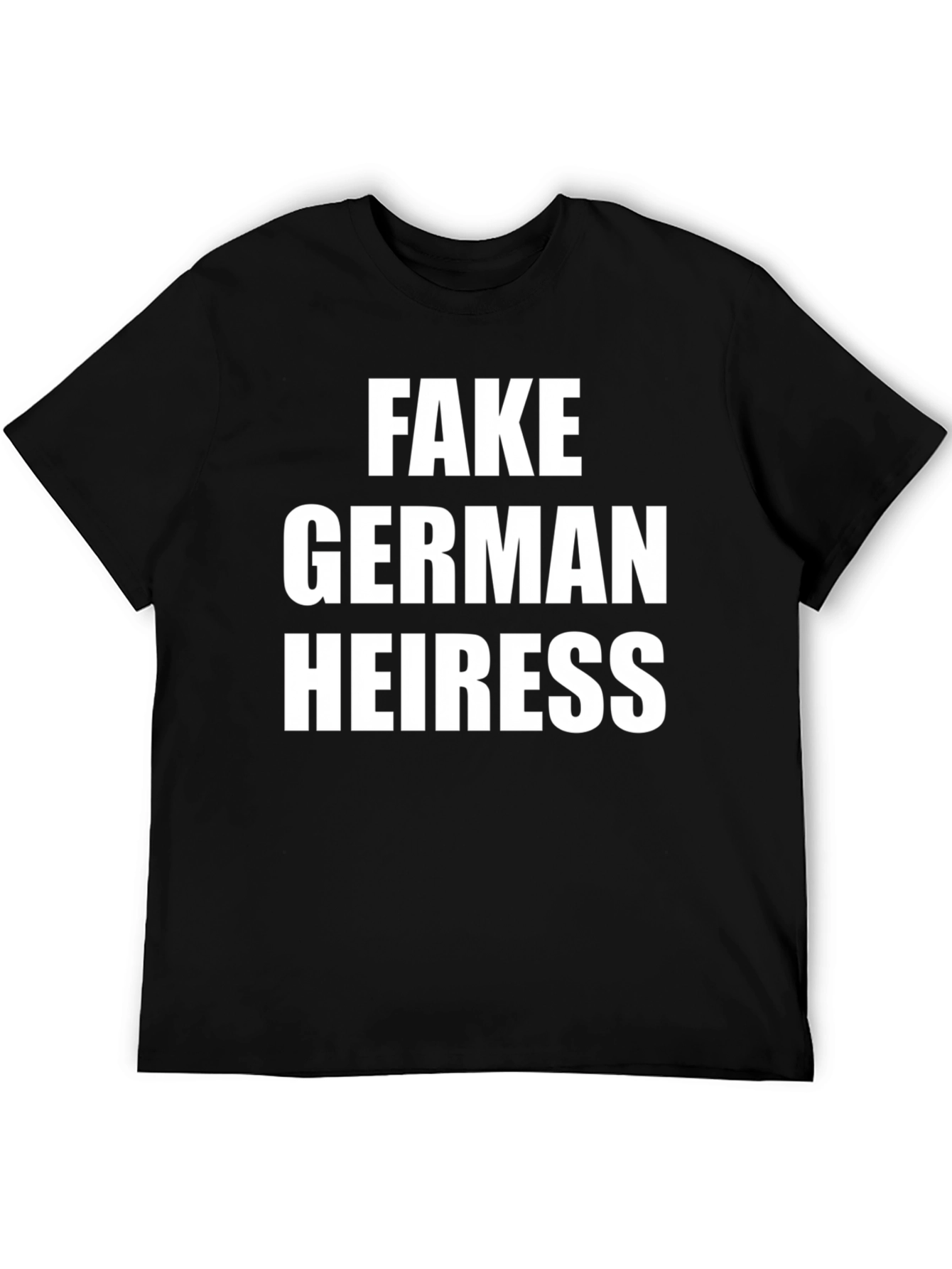 Fake German Heiress Black T-Shirt - Novelty Tee