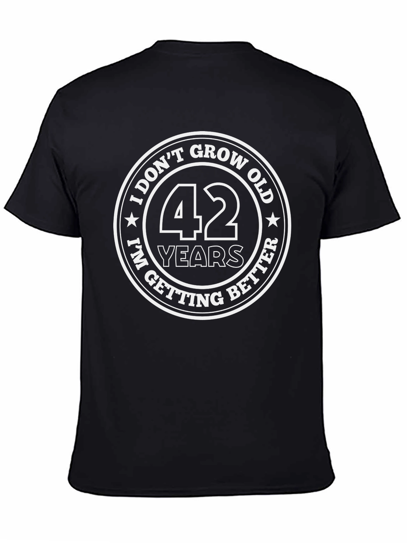 42 Years Old and Getting Better Mens T-Shirt