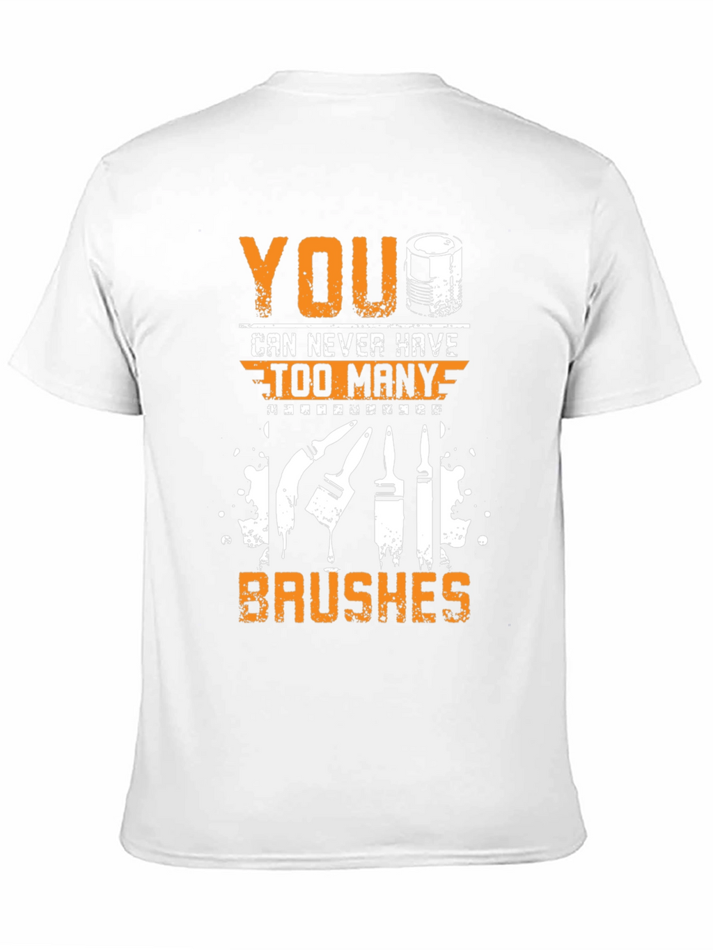 You Can Never Have Too Many Brushes T-Shirt