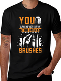 You Can Never Have Too Many Brushes T-Shirt