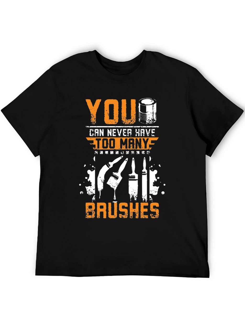You Can Never Have Too Many Brushes T-Shirt