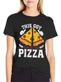 This Guy Makes The Best Pizza T-Shirt