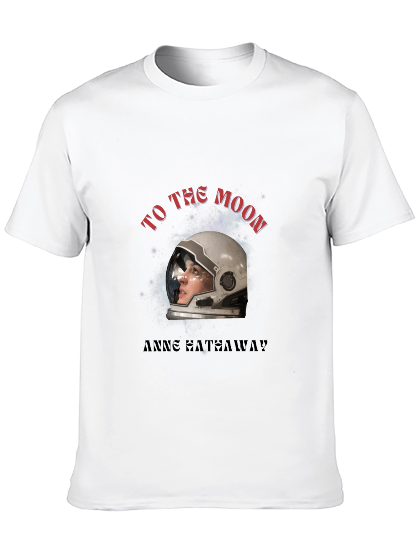 To The Moon Anne Hathaway T-Shirt