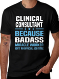 Clinical Consultant Badass T-Shirt