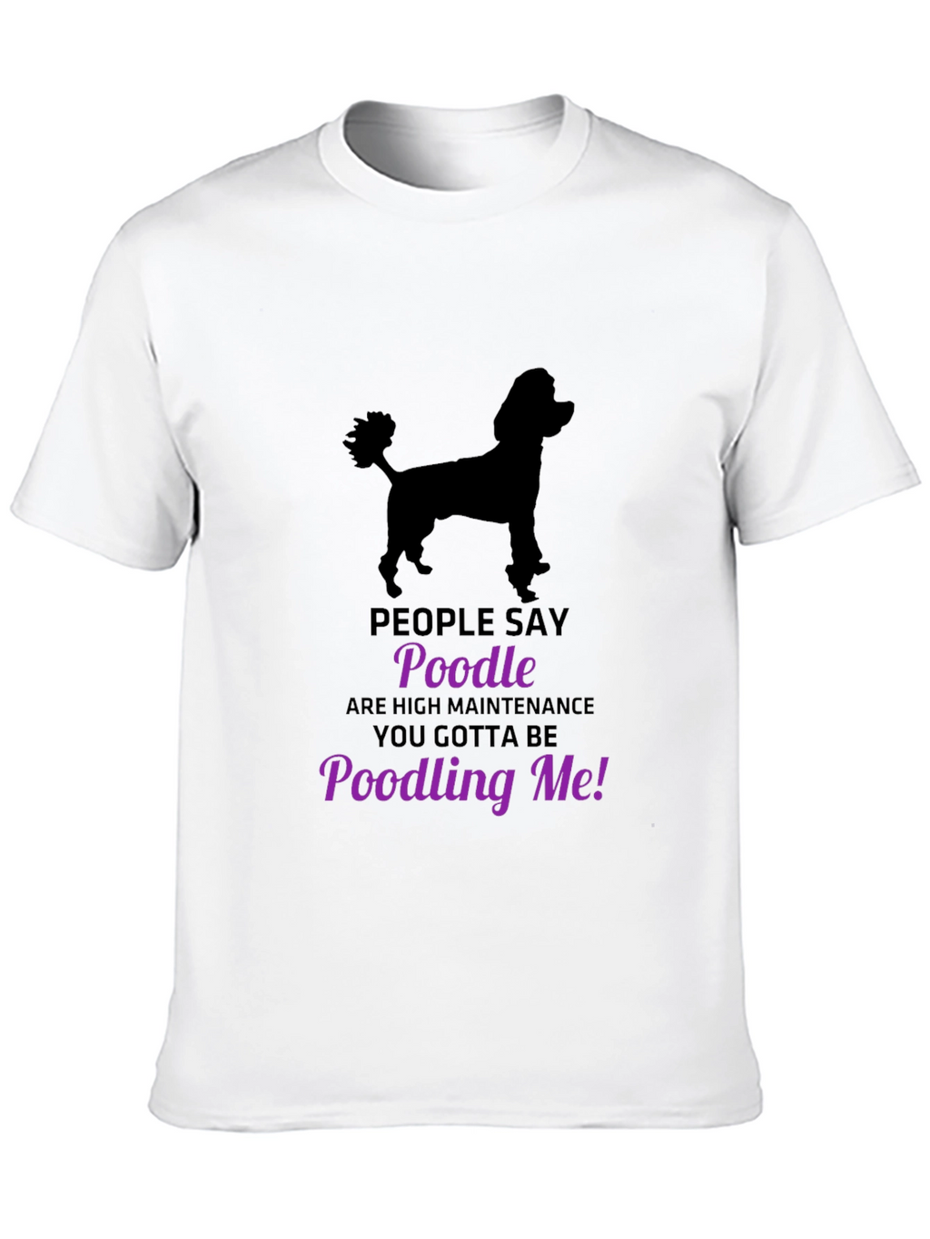 Poodle Lovers T-Shirt - Funny Poodling Me Graphic Tee
