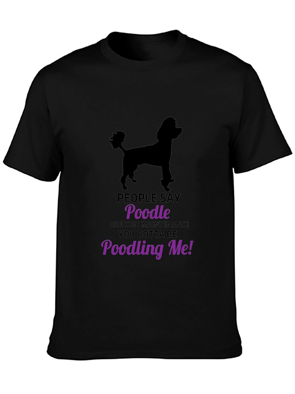 Poodle Lovers T-Shirt - Funny Poodling Me Graphic Tee