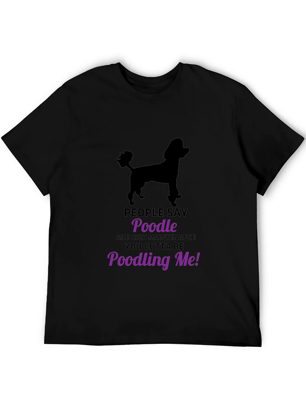 Poodle Lovers T-Shirt - Funny Poodling Me Graphic Tee