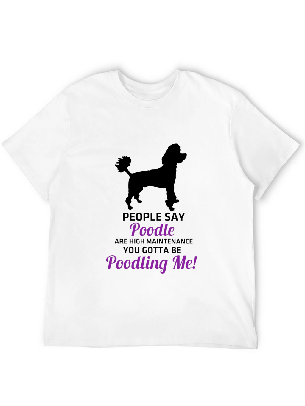 Poodle Lovers T-Shirt - Funny Poodling Me Graphic Tee