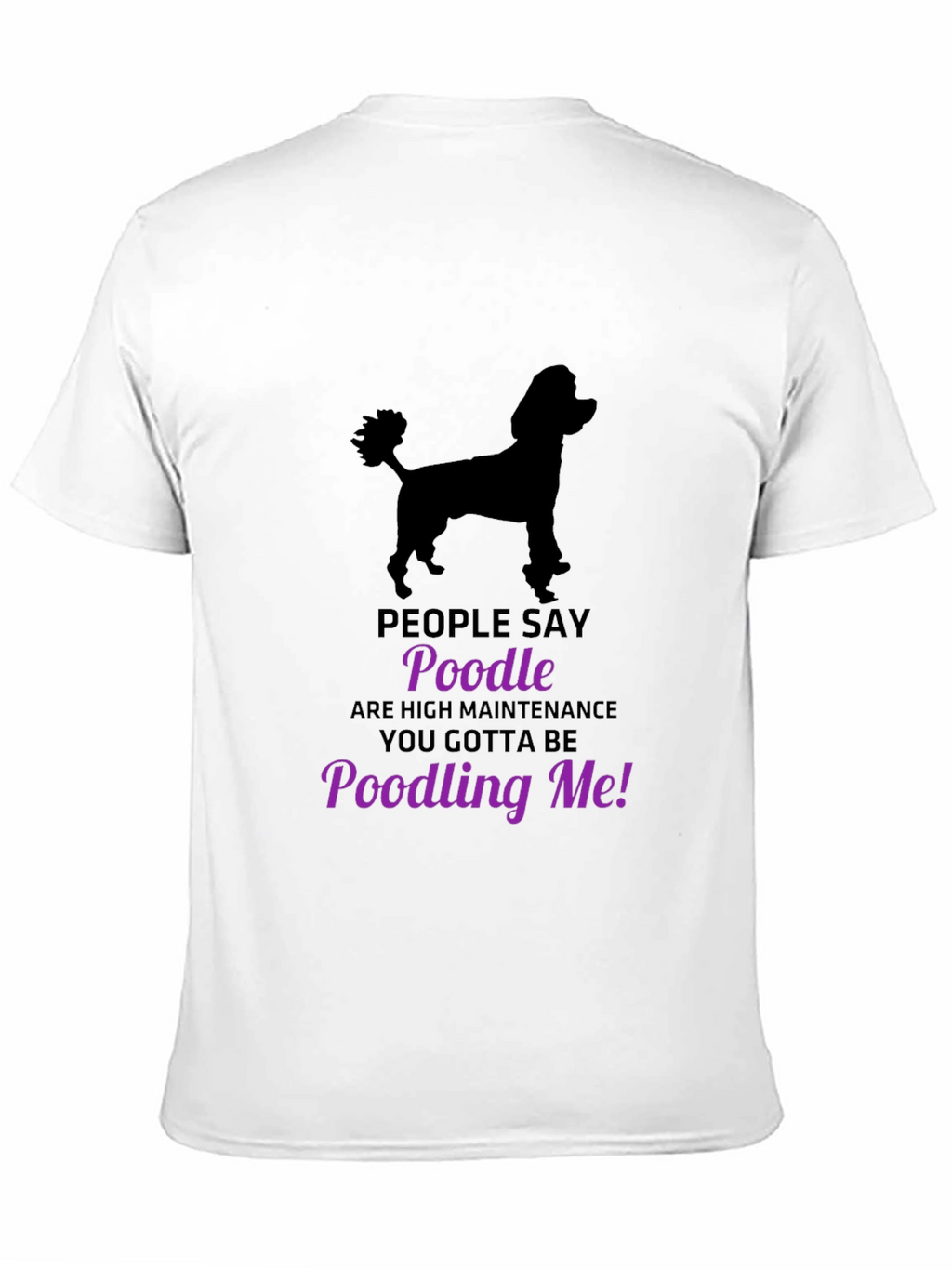 Poodle Lovers T-Shirt - Funny Poodling Me Graphic Tee