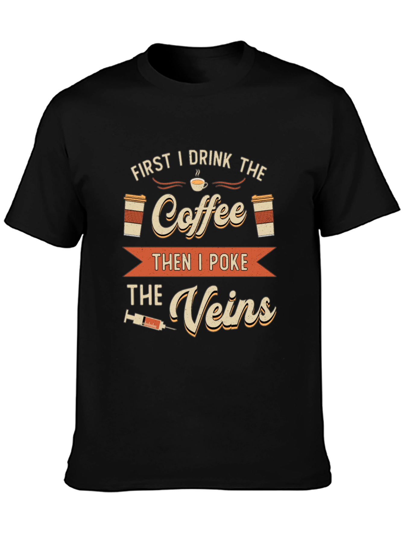 Coffee Then Veins T-Shirt - Funny Nurse Tee