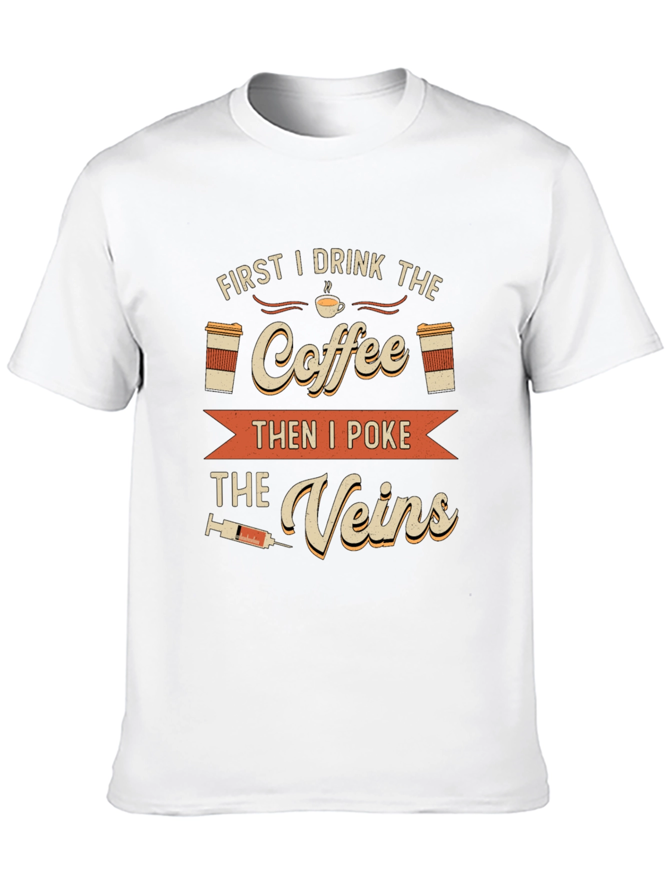 Coffee Then Veins T-Shirt - Funny Nurse Tee