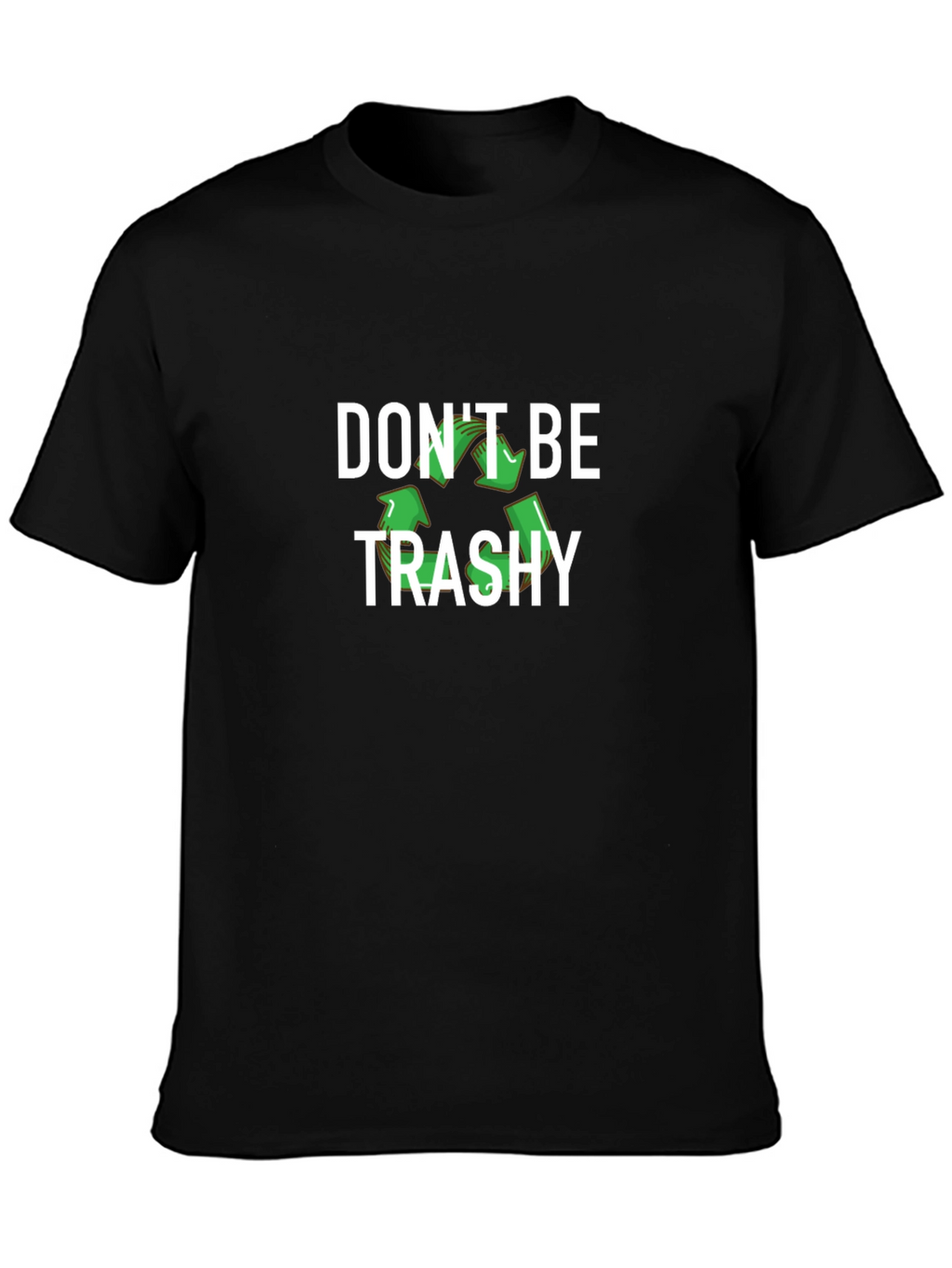 Dont Be Trashy Recycle Graphic T-Shirt
