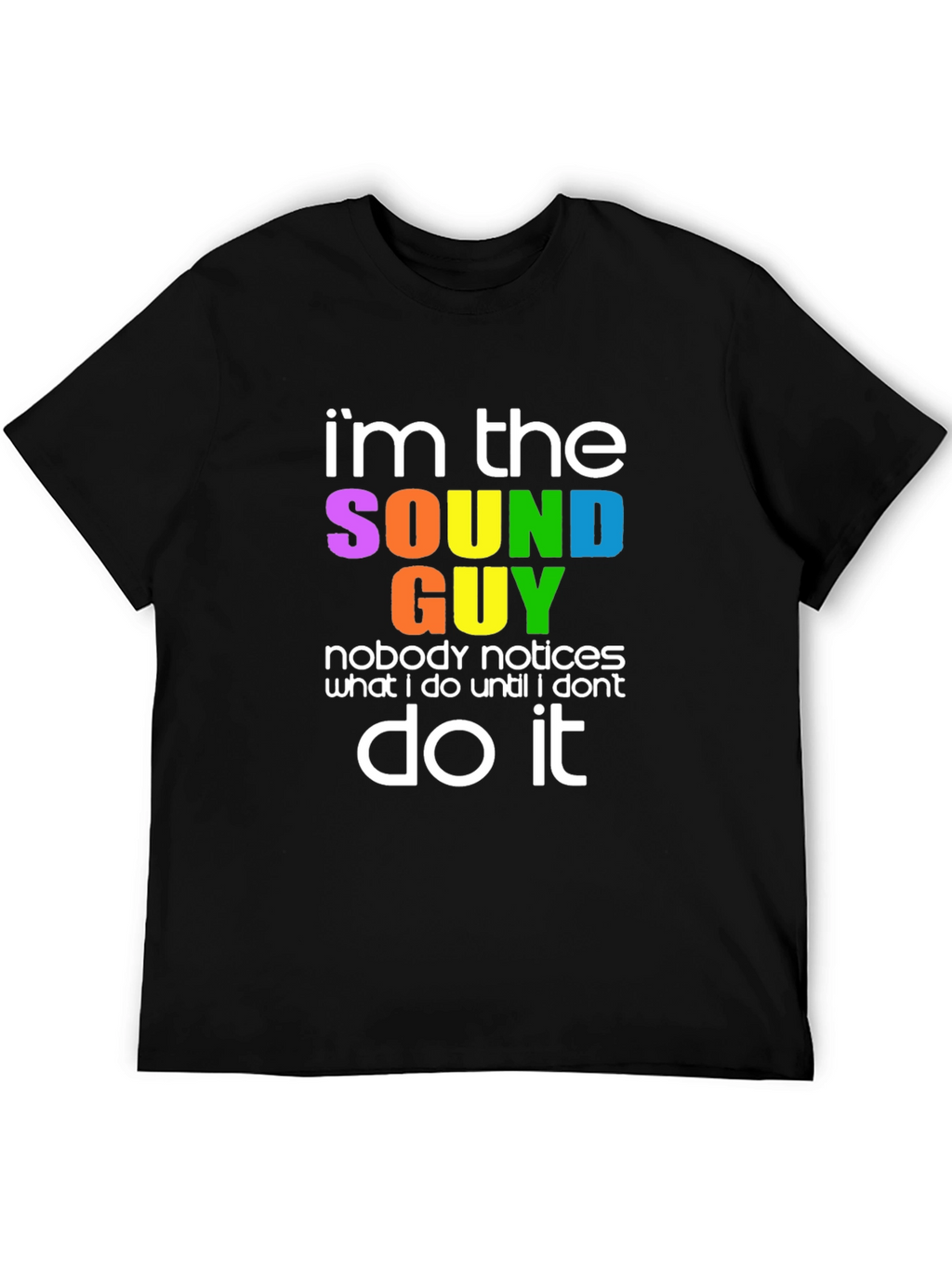 Im The Sound Guy T-Shirt